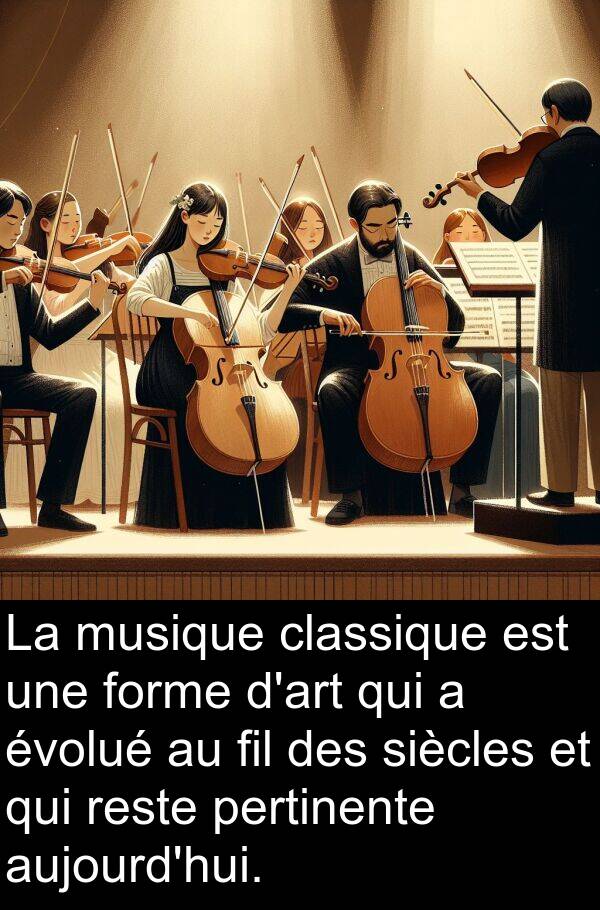 fil: La musique classique est une forme d'art qui a évolué au fil des siècles et qui reste pertinente aujourd'hui.