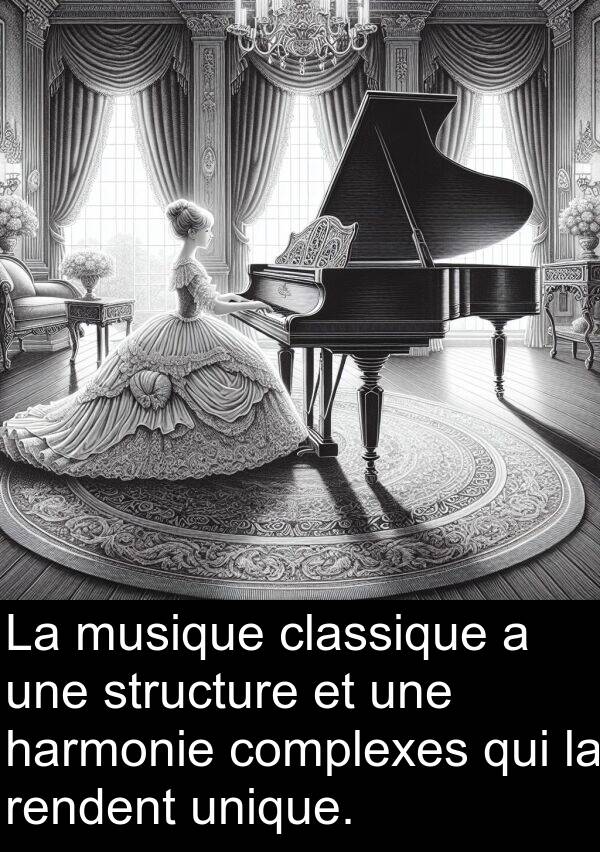 harmonie: La musique classique a une structure et une harmonie complexes qui la rendent unique.