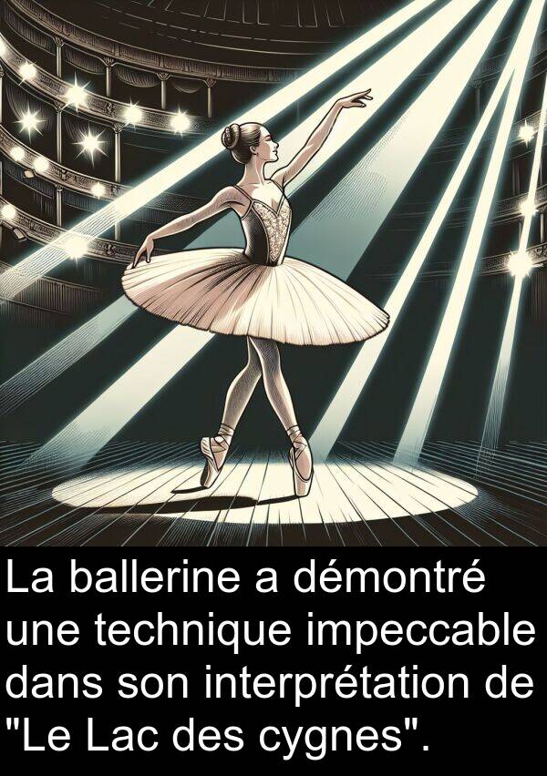 impeccable: La ballerine a démontré une technique impeccable dans son interprétation de "Le Lac des cygnes".