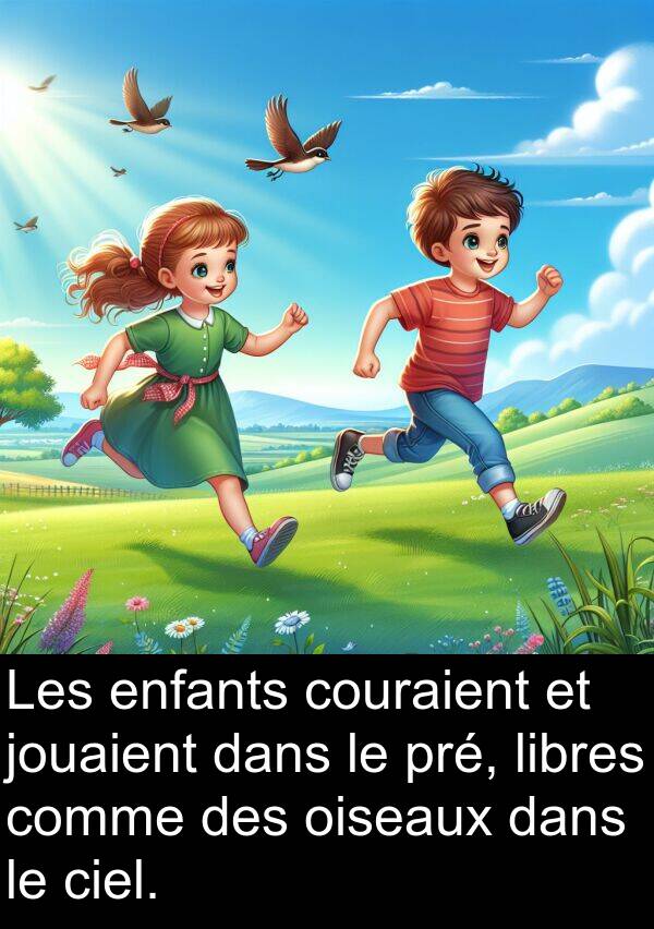 oiseaux: Les enfants couraient et jouaient dans le pré, libres comme des oiseaux dans le ciel.