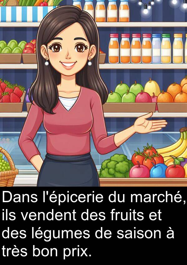 vendent: Dans l'épicerie du marché, ils vendent des fruits et des légumes de saison à très bon prix.