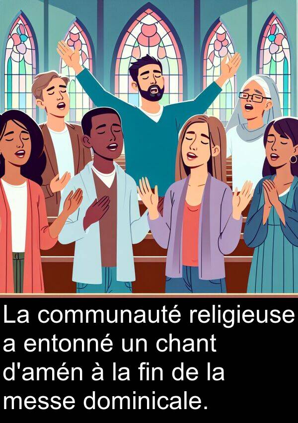 fin: La communauté religieuse a entonné un chant d'amén à la fin de la messe dominicale.