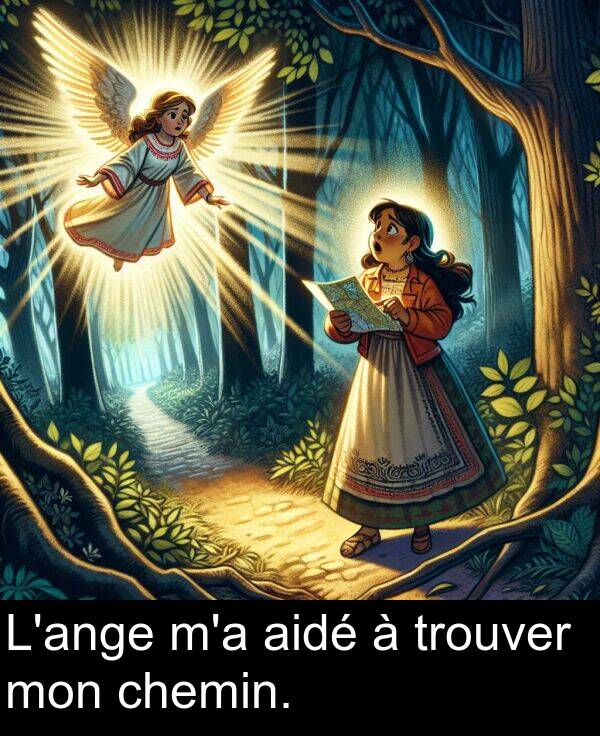 trouver: L'ange m'a aidé à trouver mon chemin.