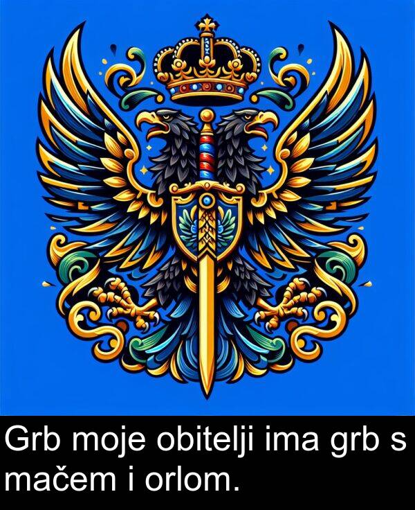 grb: Grb moje obitelji ima grb s mačem i orlom.