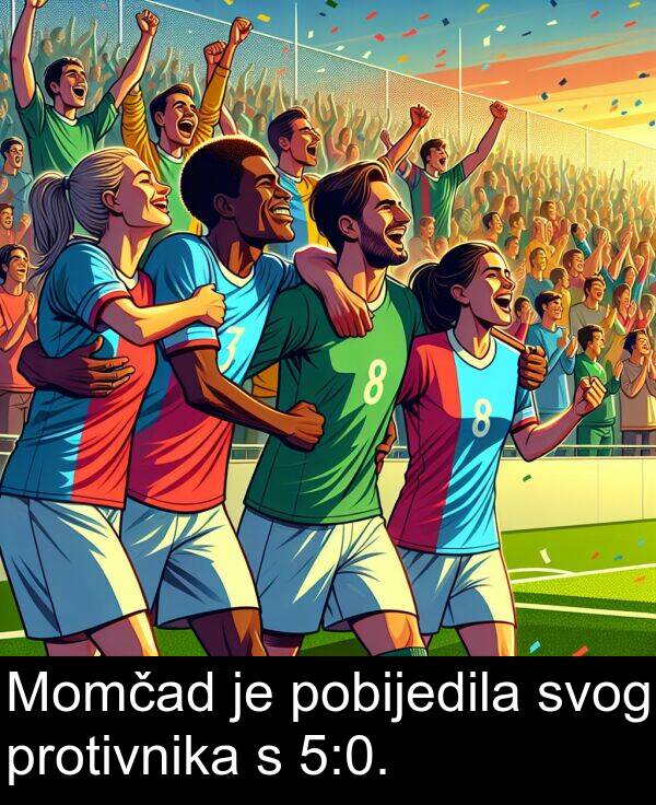 protivnika: Momčad je pobijedila svog protivnika s 5:0.