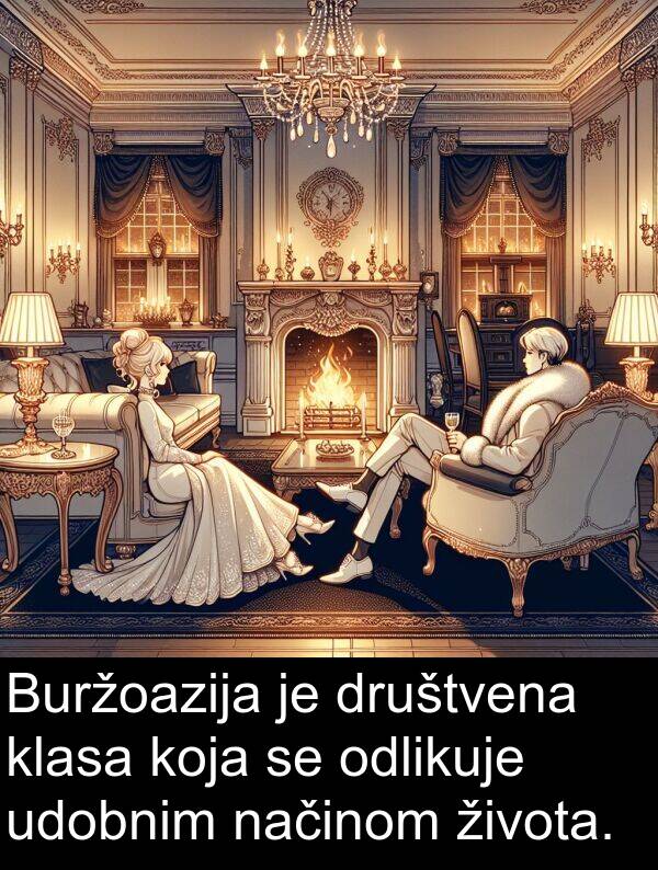 načinom: Buržoazija je društvena klasa koja se odlikuje udobnim načinom života.