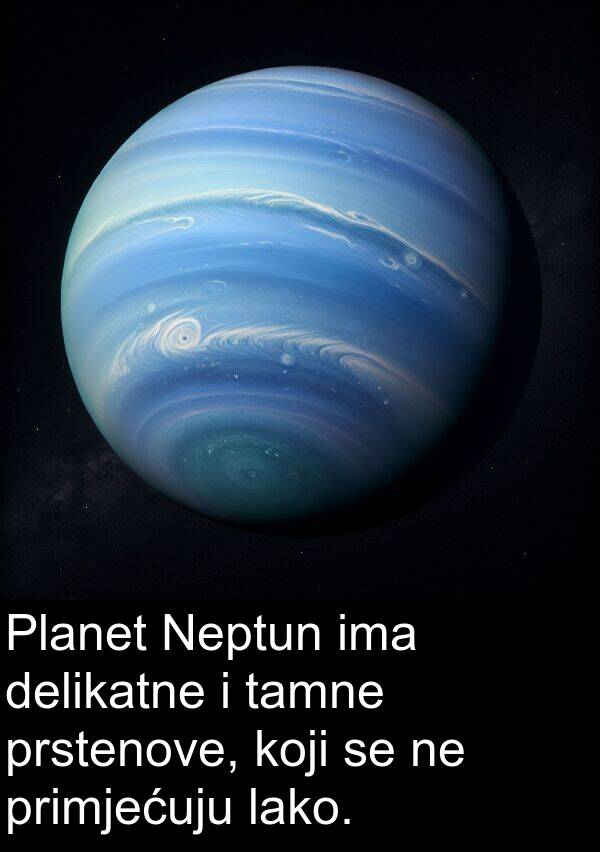 tamne: Planet Neptun ima delikatne i tamne prstenove, koji se ne primjećuju lako.