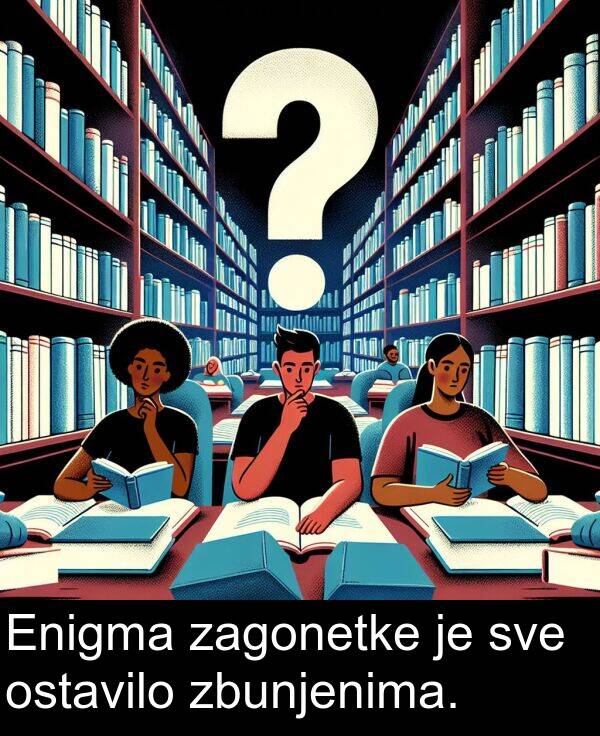 zagonetke: Enigma zagonetke je sve ostavilo zbunjenima.