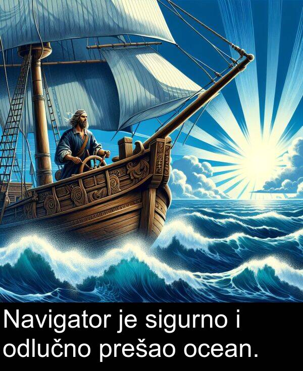 ocean: Navigator je sigurno i odlučno prešao ocean.