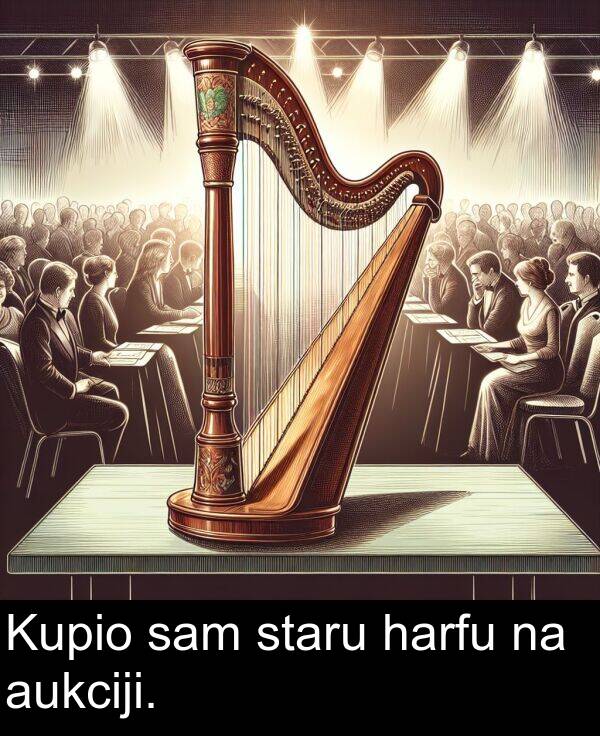 harfu: Kupio sam staru harfu na aukciji.