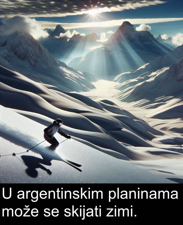 argentinskim: U argentinskim planinama može se skijati zimi.