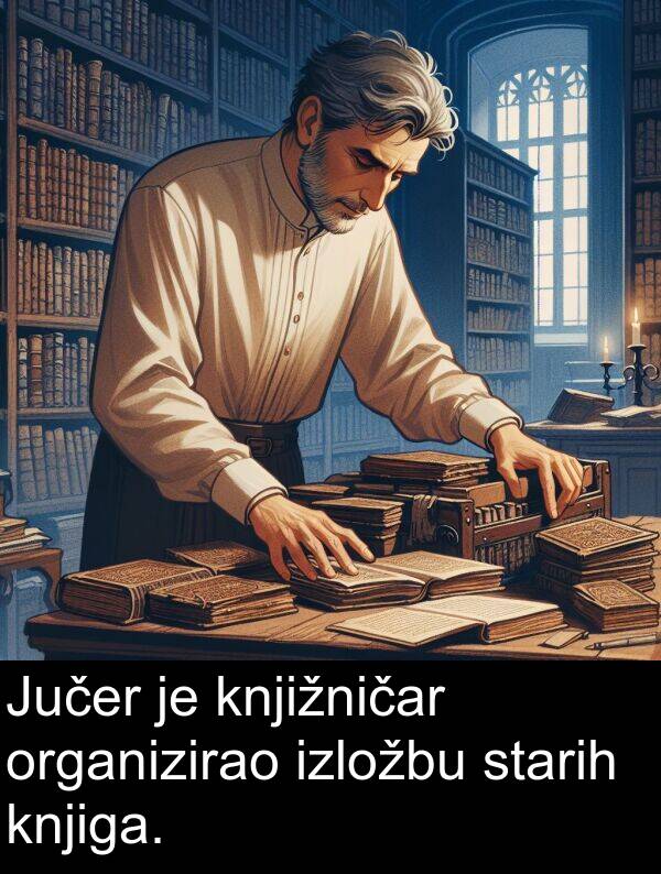 knjiga: Jučer je knjižničar organizirao izložbu starih knjiga.