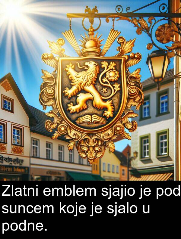 emblem: Zlatni emblem sjajio je pod suncem koje je sjalo u podne.