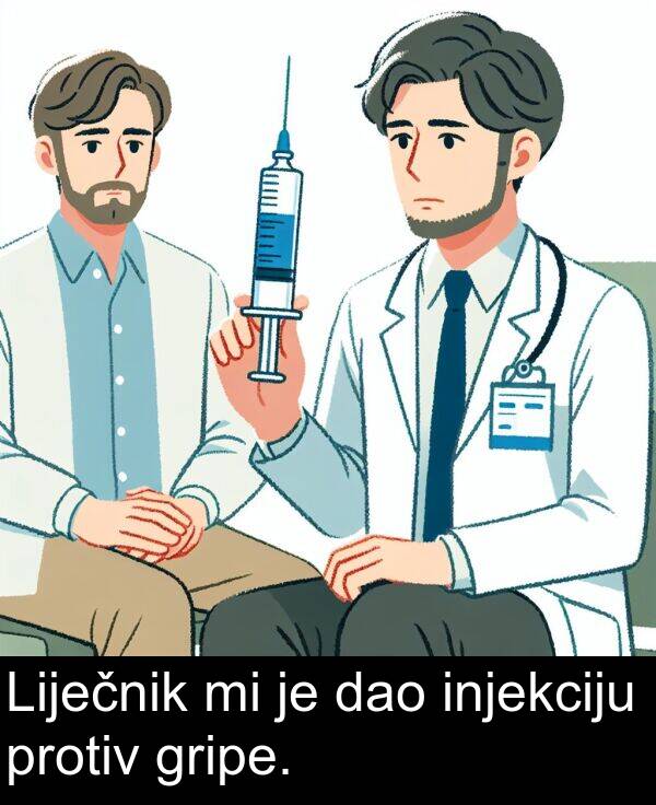 gripe: Liječnik mi je dao injekciju protiv gripe.