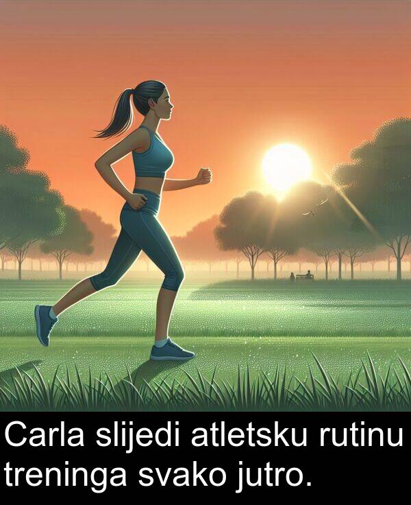 atletsku: Carla slijedi atletsku rutinu treninga svako jutro.