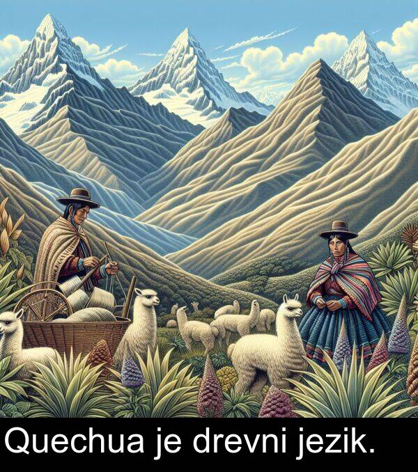 jezik: Quechua je drevni jezik.