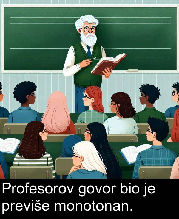 govor: Profesorov govor bio je previše monotonan.