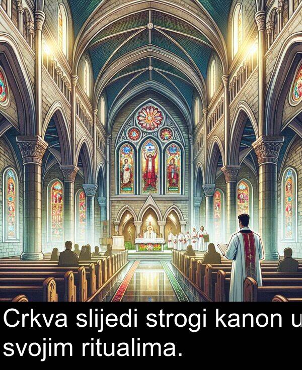 svojim: Crkva slijedi strogi kanon u svojim ritualima.