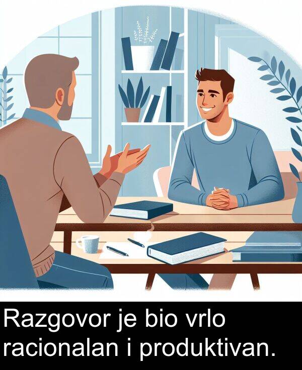 racionalan: Razgovor je bio vrlo racionalan i produktivan.