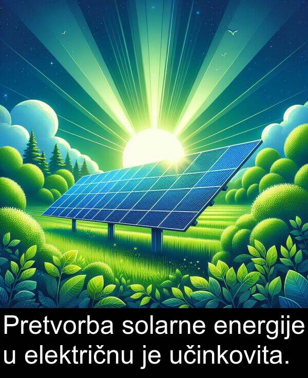 električnu: Pretvorba solarne energije u električnu je učinkovita.