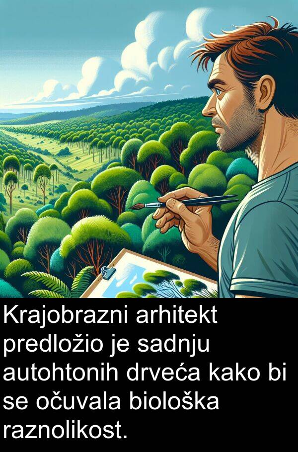 očuvala: Krajobrazni arhitekt predložio je sadnju autohtonih drveća kako bi se očuvala biološka raznolikost.