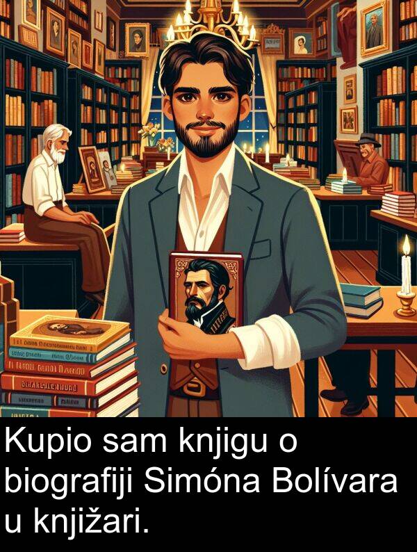 biografiji: Kupio sam knjigu o biografiji Simóna Bolívara u knjižari.