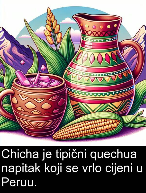 quechua: Chicha je tipični quechua napitak koji se vrlo cijeni u Peruu.