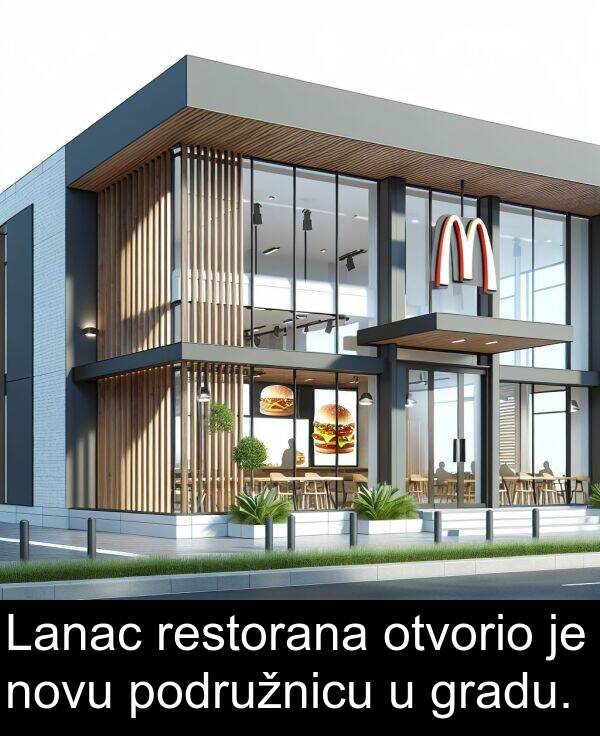 gradu: Lanac restorana otvorio je novu podružnicu u gradu.