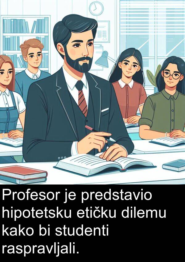 etičku: Profesor je predstavio hipotetsku etičku dilemu kako bi studenti raspravljali.