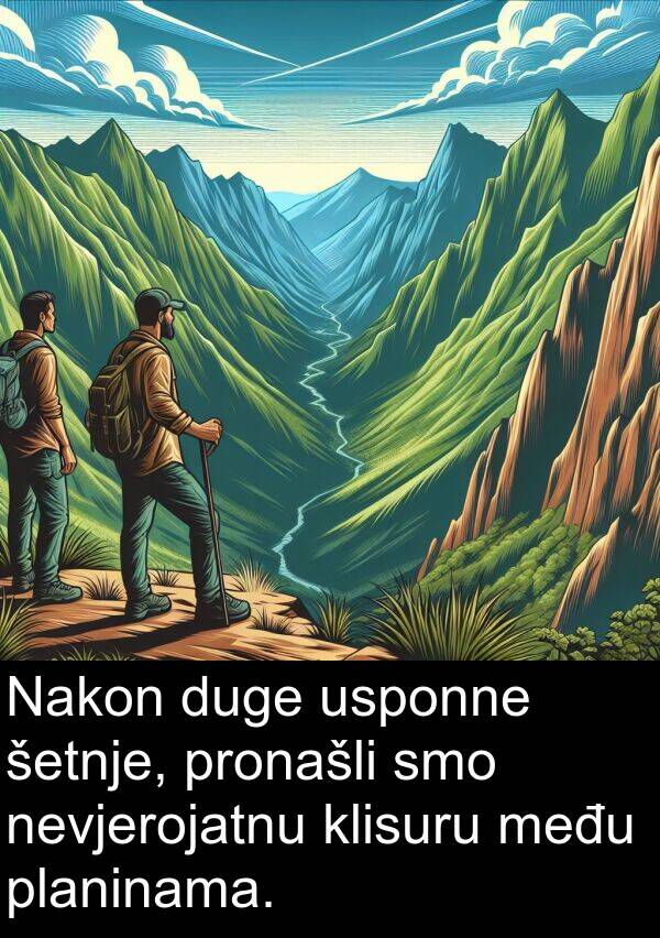 među: Nakon duge usponne šetnje, pronašli smo nevjerojatnu klisuru među planinama.