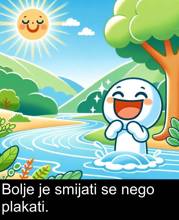 nego: Bolje je smijati se nego plakati.