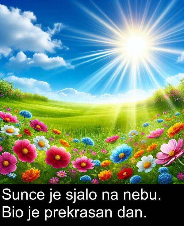 dan: Sunce je sjalo na nebu. Bio je prekrasan dan.