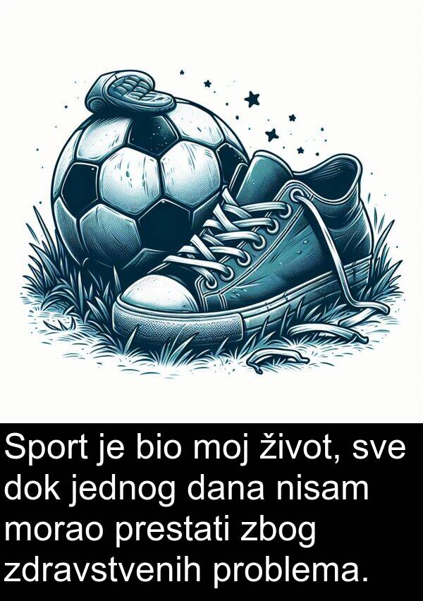 dana: Sport je bio moj život, sve dok jednog dana nisam morao prestati zbog zdravstvenih problema.