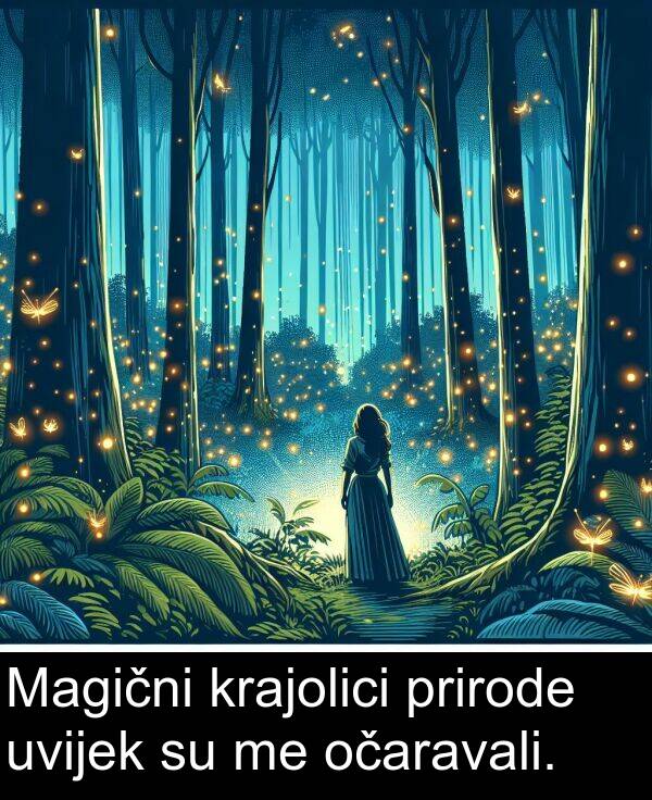 očaravali: Magični krajolici prirode uvijek su me očaravali.