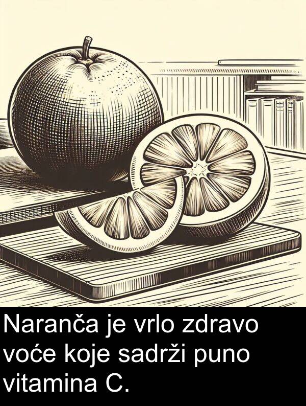 vitamina: Naranča je vrlo zdravo voće koje sadrži puno vitamina C.