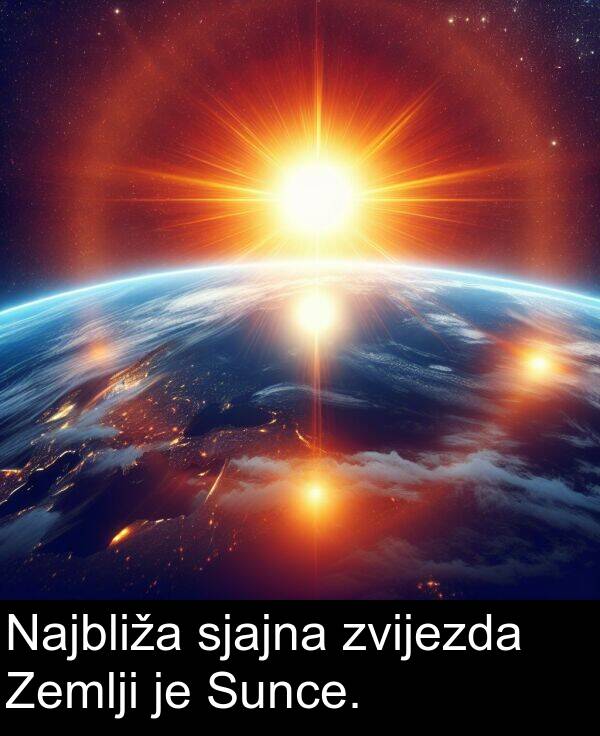 zvijezda: Najbliža sjajna zvijezda Zemlji je Sunce.