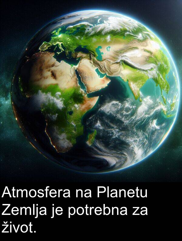 potrebna: Atmosfera na Planetu Zemlja je potrebna za život.