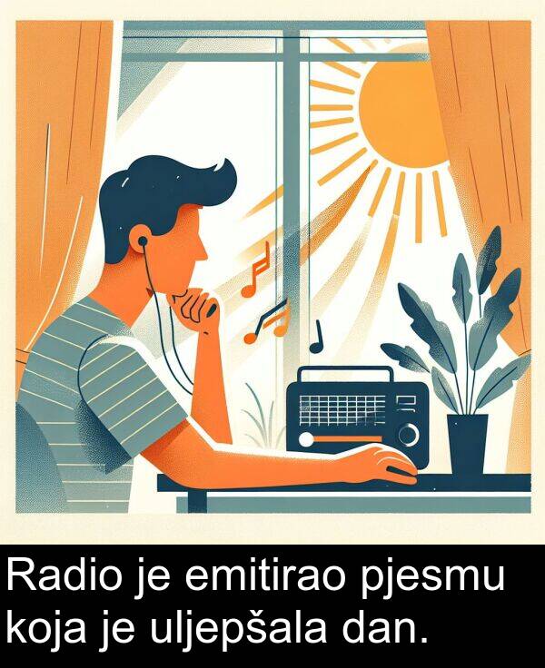 pjesmu: Radio je emitirao pjesmu koja je uljepšala dan.