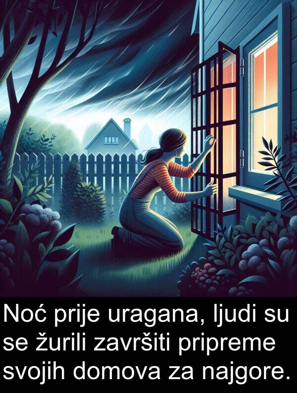 najgore: Noć prije uragana, ljudi su se žurili završiti pripreme svojih domova za najgore.