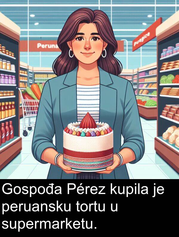 peruansku: Gospođa Pérez kupila je peruansku tortu u supermarketu.