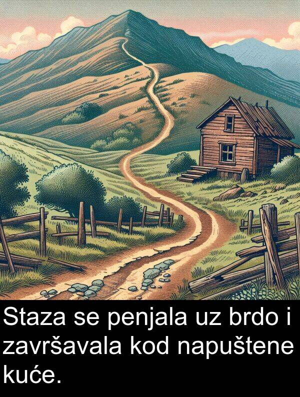 napuštene: Staza se penjala uz brdo i završavala kod napuštene kuće.