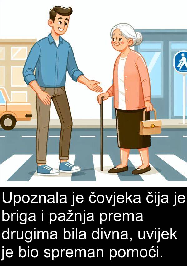 pažnja: Upoznala je čovjeka čija je briga i pažnja prema drugima bila divna, uvijek je bio spreman pomoći.