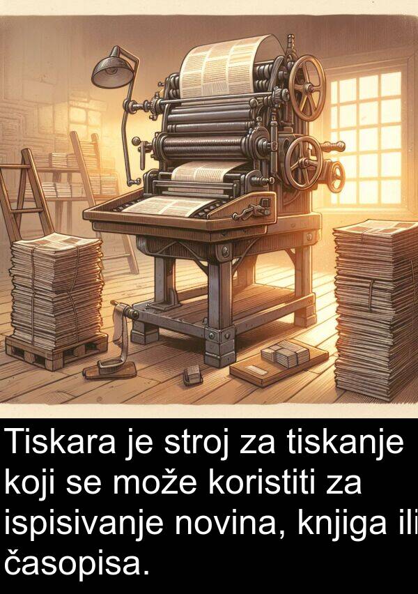 knjiga: Tiskara je stroj za tiskanje koji se može koristiti za ispisivanje novina, knjiga ili časopisa.