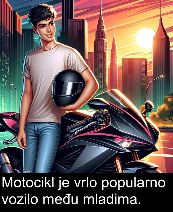 među: Motocikl je vrlo popularno vozilo među mladima.