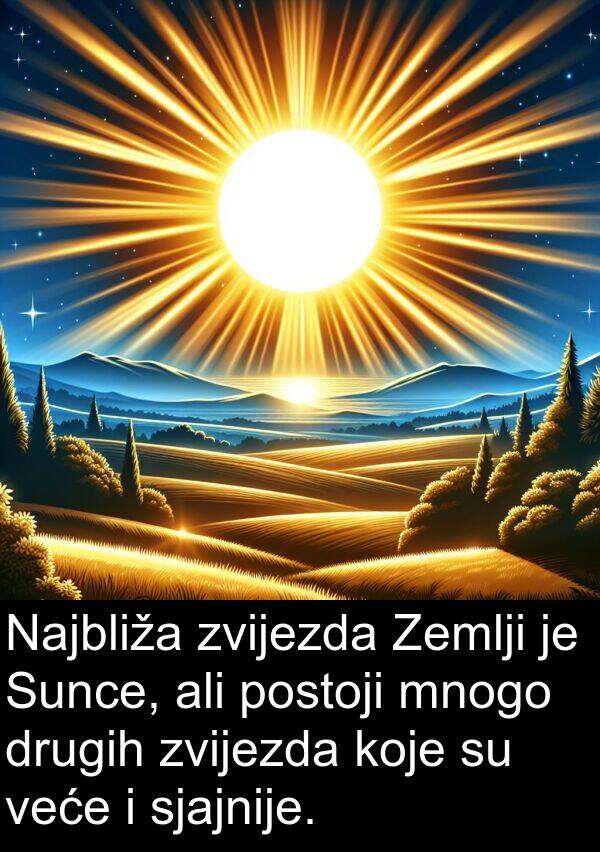 veće: Najbliža zvijezda Zemlji je Sunce, ali postoji mnogo drugih zvijezda koje su veće i sjajnije.