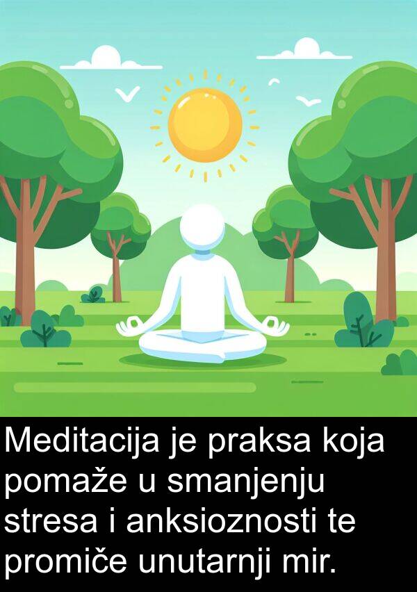 mir: Meditacija je praksa koja pomaže u smanjenju stresa i anksioznosti te promiče unutarnji mir.