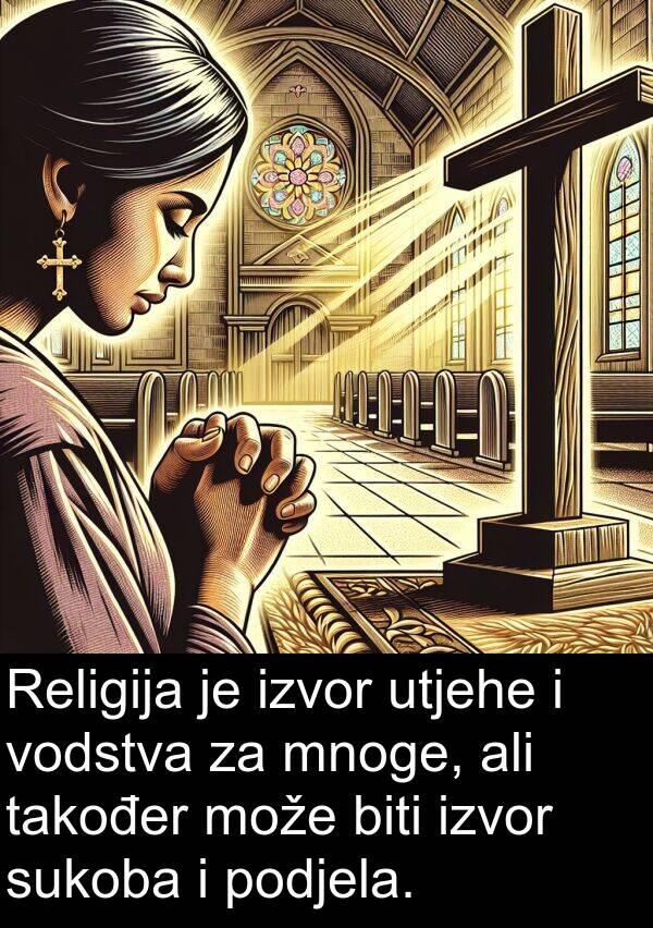 također: Religija je izvor utjehe i vodstva za mnoge, ali također može biti izvor sukoba i podjela.