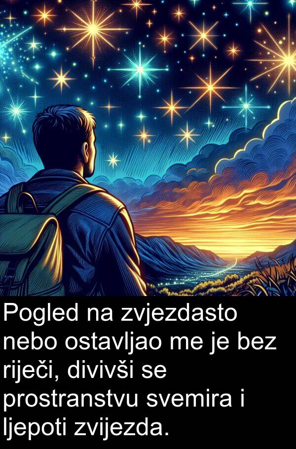 divivši: Pogled na zvjezdasto nebo ostavljao me je bez riječi, divivši se prostranstvu svemira i ljepoti zvijezda.