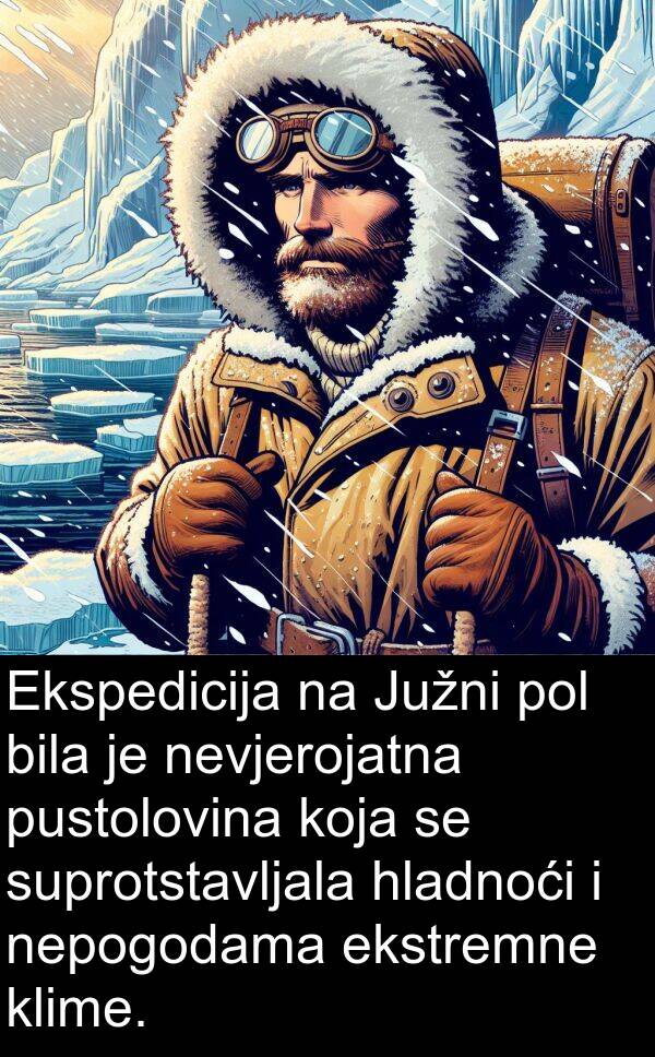 hladnoći: Ekspedicija na Južni pol bila je nevjerojatna pustolovina koja se suprotstavljala hladnoći i nepogodama ekstremne klime.