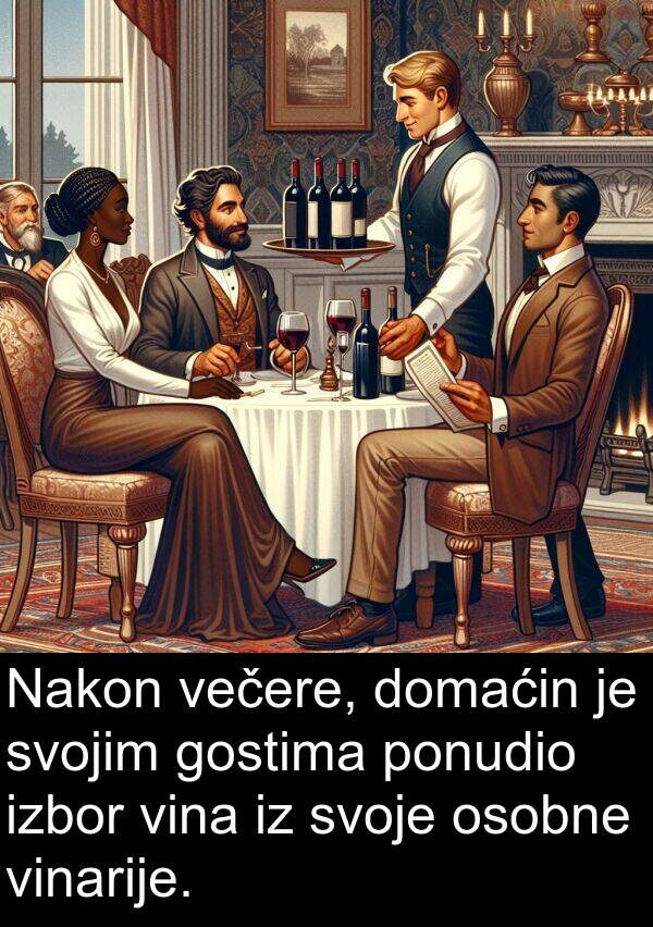 gostima: Nakon večere, domaćin je svojim gostima ponudio izbor vina iz svoje osobne vinarije.